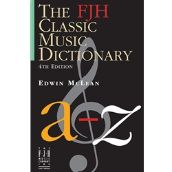 The FJH Classic Music Dictionary -  All Instruments