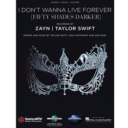 I Don't Wanna Live Forever (Fifty Shades Darker) -  Piano-Vocal-Guitar