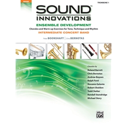 Sound Innovations For Concert Band: Ensemble Development For Intermediate Concert Band - 1st Trombone - Intermediate 1st Trombone
