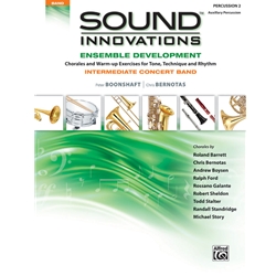 Sound Innovations For Concert Band: Ensemble Development For Intermediate Concert Band - Percussion 2 - Intermediate 2nd Percussion