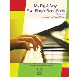 My Big & Easy Five Finger Piano Book - Volume 1 - Easy Piano