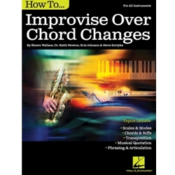How to Improvise Over Chord Changes -  All Instruments