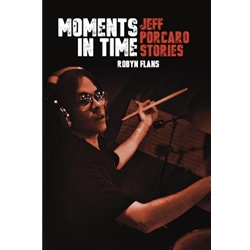 Moments in Time: Jeff Porcaro Stories -  Drums
