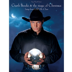 Garth Brooks & the Magic of Christmas (songs From Call Me Claus) - Intermediate Piano-Vocal-Guitar