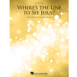 Where's the Line To See Jesus? -  Piano-Vocal-Guitar