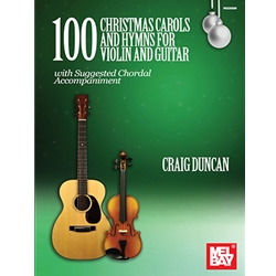 100 Christmas Carols and Hymns for Violin and Guitar - Intermediate Guitar, Violin