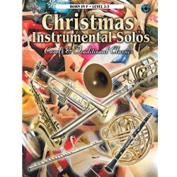 Christmas Instrumental Solos: Carols & Traditional Classics - 2 - 3 French Horn