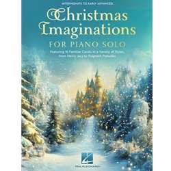 Christmas Imaginations for Piano Solo - Intermediate to Early Advanced Piano